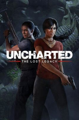 ¿Uncharted: El Legado Perdido? Un Viaje Audaz por la Historia y la Aventura!